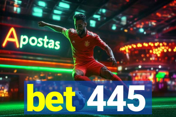 bet 445